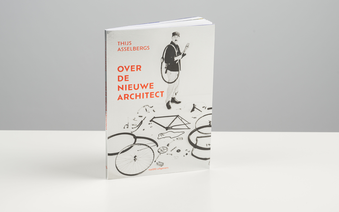 Thijs Asselbergs publiceert ‘Over de nieuwe architect’